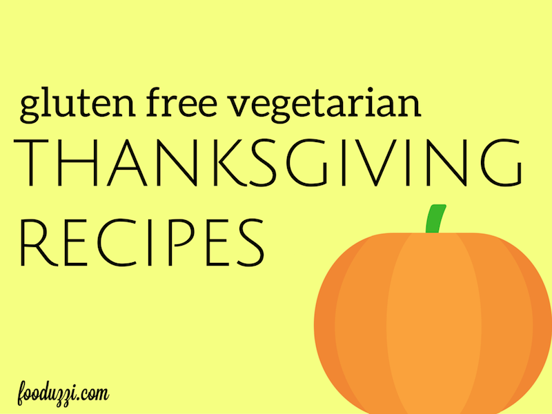 Gluten Free Vegetarian Thanksgiving Recipes: An incredible line-up of healthy main dishes, sides, and desserts for your Thanksgiving feast!|| fooduzzi.com recipes