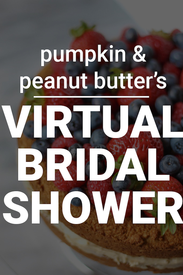 Pumpkin & Peanut Butter's Virtual Bridal Shower!