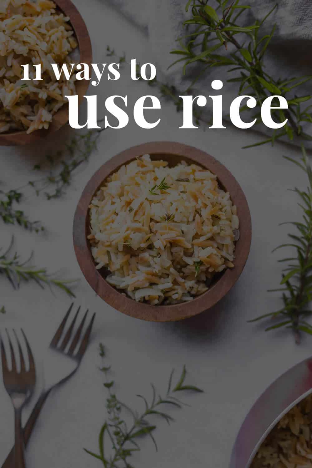 a bowl of rice pilaf with a text overlay that says, '11 Ways to Use Rice'