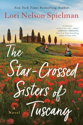 cover of The Star-Crossed Sisters of Tuscany by Lori Nelson Spielman